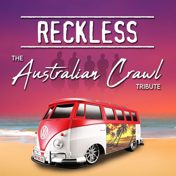 Reckless - The Australian Crawl Tribute